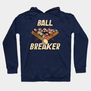 Ball Breaker // Funny Pool Player Billiards Player Hoodie